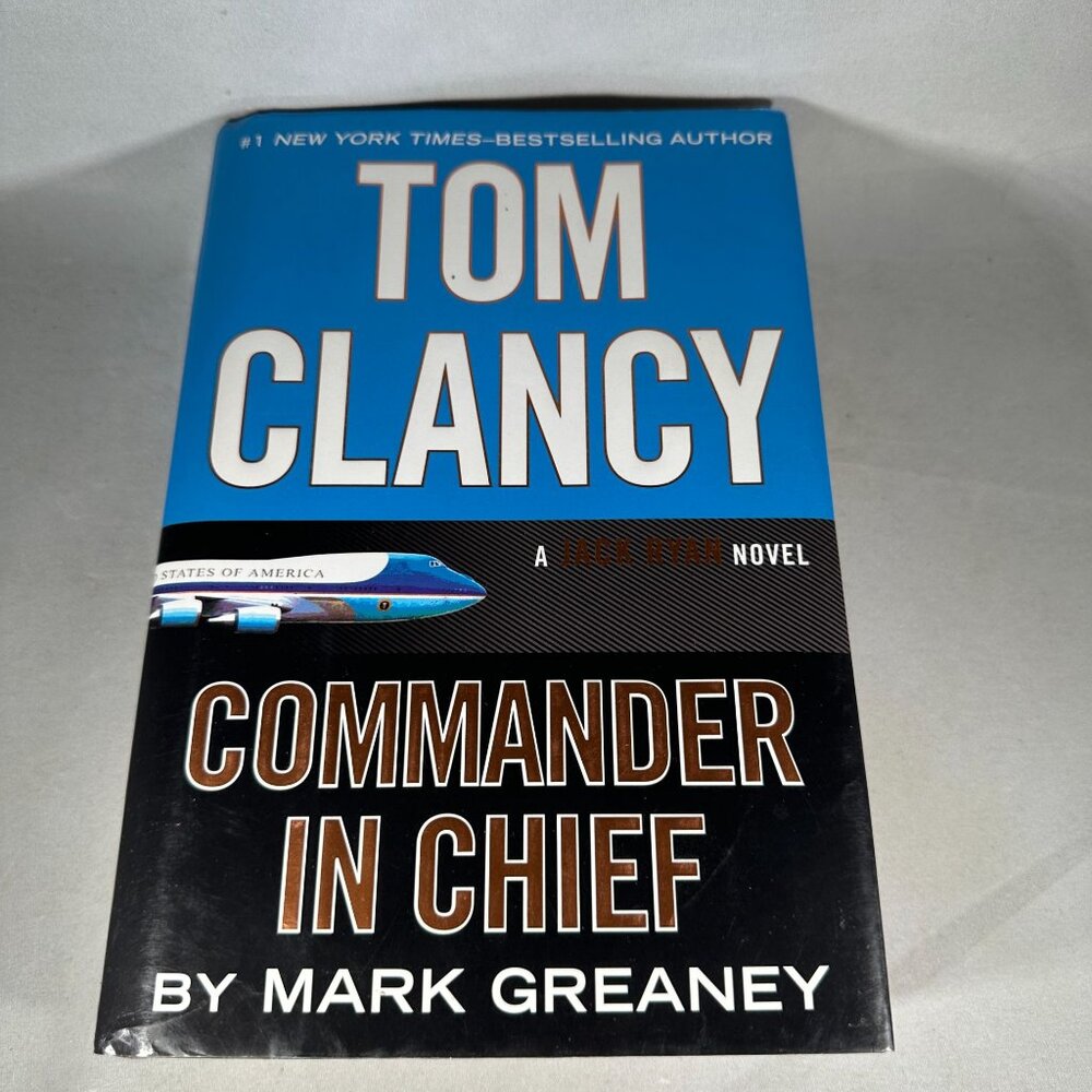 Tom Clancy Commander in Chief by Mark Greaney Hardcover Book